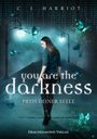 C. I. Harriot: you are the darkness, Buch