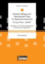 Stefanie Weber: Kreative Wege zum literarischen Text im Spanischunterricht: Enrique Paez: ¿Abdel¿. Beispiele zum Themenschwerpunkt ¿movimientos migratorios¿, Buch