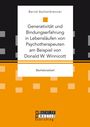 Bernd Aschenbrenner: Generativität und Bindungserfahrung in Lebensläufen von Psychotherapeuten am Beispiel von Donald W. Winnicott, Buch