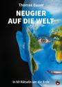 Thomas Bauer: Neugier auf die Welt, Buch