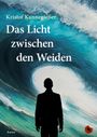 Kristof Kannegießer: Das Licht zwischen den Weiden, Buch