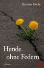 Matthias Rische: Hunde ohne Federn, Buch
