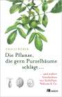 Ewald Weber: Die Pflanze, die gern Purzelbäume schlägt ..., Buch