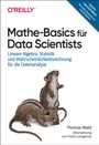 Thomas Nield: Mathe-Basics für Data Scientists, Buch