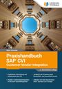 Robin Schneider: Praxishandbuch SAP CVI (Customer-Vendor-Integration), Buch