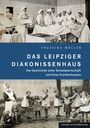 Fruzsina Müller: Das Leipziger Diakonissenhaus, Buch