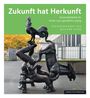 : Zukunft hat Herkunft, Buch