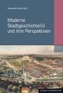 : Moderne Stadtgeschichte(n) und ihre Perspektiven, Buch