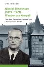 Uwe Wieben: Nikolai Sönnichsen (1897-1971) - Glauben als Kompaß, Buch