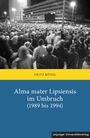 Fritz König: Alma mater Lipsiensis im Umbruch (1989 bis 1994), Buch