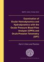 Wulff-D. Ulrich: Examination of Ocular Hemodynamics and Hydrodynamics with the Ocular Pressure Blood Flow Analyzer (OPFA) and Oculo-Pression Tonometry (OPT), Buch