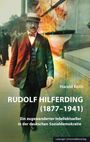 "Rudolf Hilferding (1877-1941). Ein zugewanderter Intellektueller in der deutschen Sozialdemokratie. Harald Koth."  
Ein Mann in Anzug und Hut.