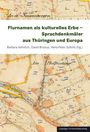 Flurnamen als kulturelles Erbe – Sprachdenkmäler aus Thüringen und Europa. Historische Karte mit Flurnamen.