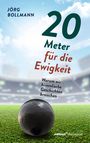 Jörg Bollmann: 20 Meter für die Ewigkeit, Buch