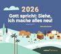 Edition Chrismon: Gott spricht: Siehe, ich mache alles neu (Offenbarung 21,5) Tischkalender 2026, KAL