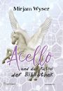 Mirjam Wyser: Acello und das Rätsel der Bibliothek, Buch