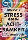 Marie L. Vitágua: Tausche Stress gegen Achtsamkeit, Buch