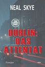 Text: "NEAL SKYE", "THE LIFFEY POST", "DUBLIN: DAS ATTENTAT", "Franzius", "Krimi". Im Regen beleuchtete Straße mit Taxi.