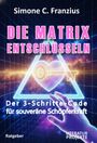 Simone C. Franzius: Die Matrix entschlüsseln, Buch