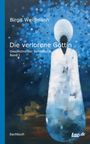Birgit Weidmann: Die verlorene Göttin, Buch