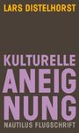 Lars Distelhorst: Kulturelle Aneignung, Buch