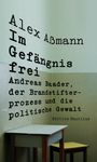 Alex Aßmann: Im Gefängnis frei, Buch