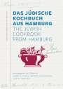 : Das Jüdische Kochbuch aus Hamburg. The Jewish Cookbook from Hamburg, Buch