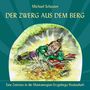 Michael Schuster: Der Zwerg aus dem Berg., Buch