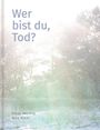 Sonja Hartwig: Wer bist du, Tod?, Buch