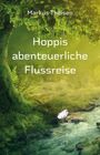 Markus Theisen: Hoppis abenteuerliche Flussreise, Buch