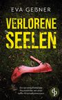 Eva Geßner: Verlorene Seelen | Ein nervenaufreibender Psychothriller mit einer taffen Kriminalkommissarin, Buch