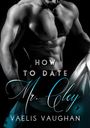 Vaelis Vaughan: How to date Mr. Cley, Buch