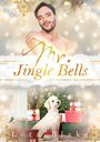 "Mr. Jingle Bells"; oben ein Mann mit geschlossenen Augen; unten ein Hund vor Geschenken und Weihnachtsschmuck.