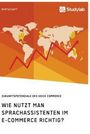 Anonym: Wie nutzt man Sprachassistenten im E-Commerce richtig? Zukunftspotenziale des Voice Commerce, Buch