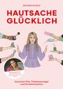 Antonia Schulz: Hautsache glücklich, Buch