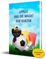 Titel: "Qualle und die Macht der Karten". Unten ein Fußball, gelbe und rote Karten, eine Pfeife, Gras.
