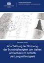 Sebastian Vetter: Abschätzung der Streuung der Schwingfestigkeit von Wellen und Achsen im Bereich der Langzeitfestigkeit, Buch