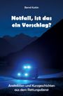 Titel: "Notfall, ist das ein Vorschlag?"
Untertitel: "Anekdoten und Kurzgeschichten aus dem Rettungsdienst"
Nacht, Berge, Rettungswagen.