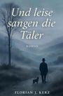 "Und leise sangen die Täler" - Roman. Silhouette eines Mannes und Hundes auf einem nebligen Pfad, karge Bäume.