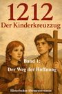 "1212 Der Kinderkreuzzug. Band 1: Der Weg der Hoffnung. Darian Holt. Historischer Abenteuerroman." Zwei Kinder mit Kreuzen.