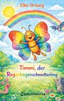Elke Ortwig: Timmi, der Regenbogenschmetterling, Buch