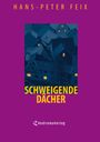 Text "HANS-PETER FEIX" oben, "SCHWEIGENDE DÄCHER" in Großbuchstaben. Darunter eine nächtliche Ansicht von erleuchteten Häuserdächern.