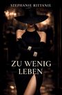 Stephanie Rittanie: Zu wenig Leben, Buch