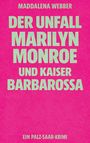 Maddalena Webber: Der Unfall Marilyn Monroe und Kaiser Barbarossa. Ein Palz-Saar-Krimi. Pinker Hintergrund, grüne Schrift.
