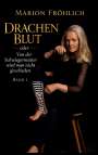 „Marion Fröhlich - Drachenblut oder Von der Schwiegermutter wird man nicht geschieden, Band 1.“ Frau im Stuhl, schwarze Kleidung.