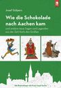 Josef Gülpers: Wie die Schokolade nach Aachen kam, Buch