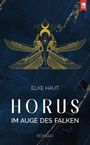„ELKE HAUT, HORUS IM AUGE DES FALKEN, ROMAN“ steht auf einem künstlerischen Cover mit goldenen, geflügelten Figuren.