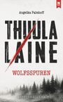"THULA LAINE" durch roten Kratzer geteilt. Darunter "WOLFSSPUREN". Autorin oben: Angelika Palmhoff. Waldinsignien unten.