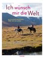 Sigrid Klausmann: Ich wünsch mir die Welt - 16 Kinder erzählen, wie sie leben, Buch