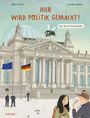 Andrea Paluch: Hier wird Politik gemacht! - Das Reichstagsgebäude, Buch